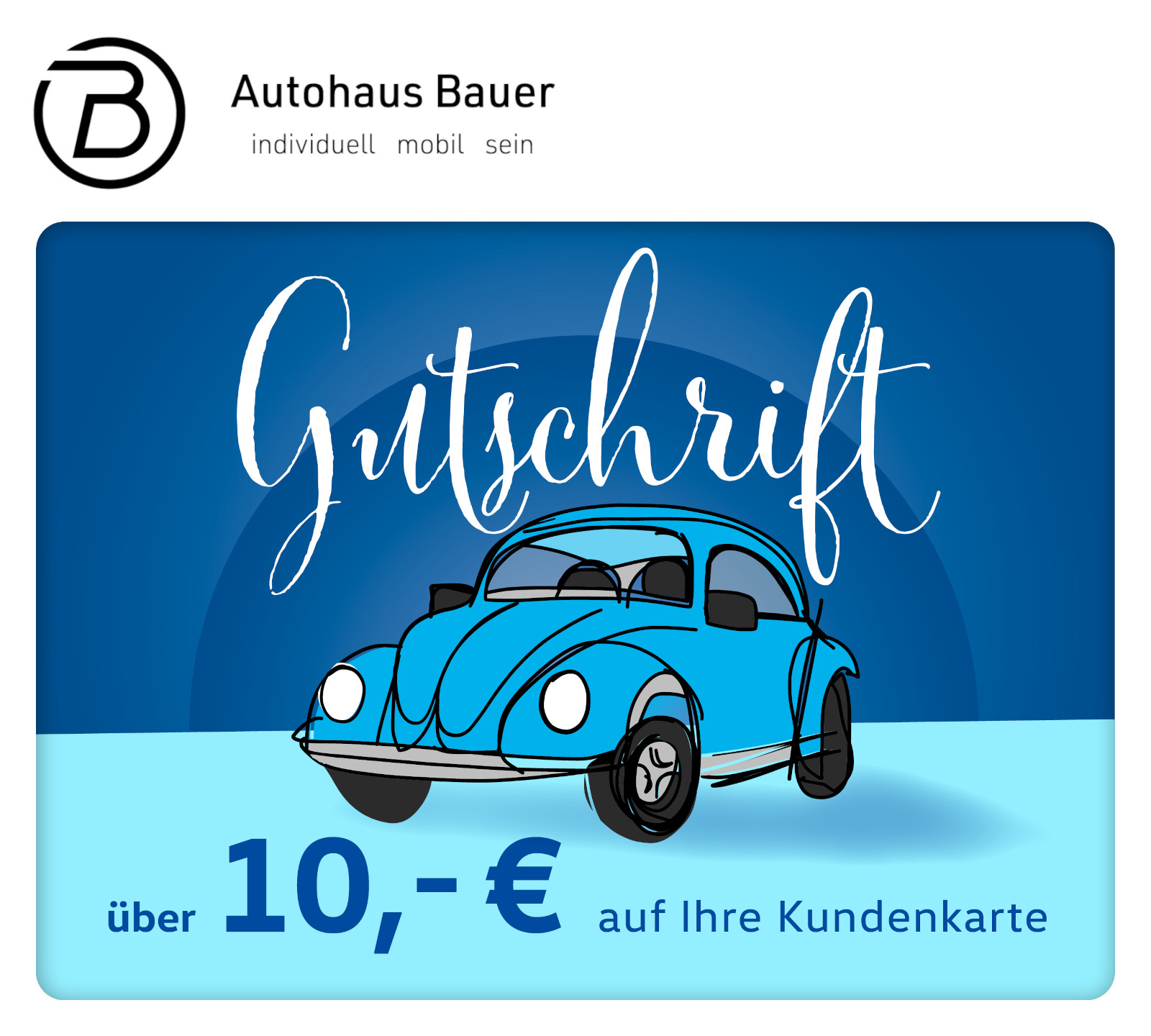 Gutschrift über 10€ auf Ihre Kundenkarte